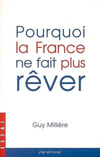 Pourquoi la France ne fait plus rêver