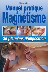 Manuel pratique du magnétisme : 30 planches d'imposition