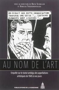 Au nom de l'art : enquête sur le statut ambigu des appellations artistiques de 1945 à nos jours