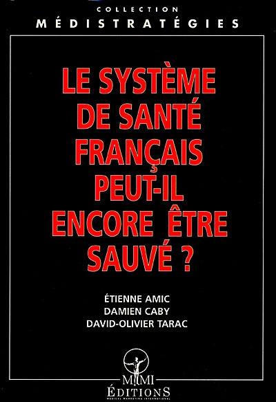 Le système de santé français peut-il encore être sauvé ?