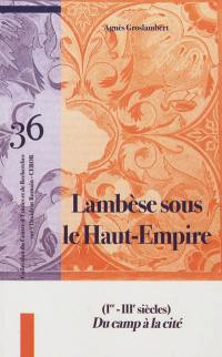 Lambèse sous le Haut-Empire : Ier-IIIe siècles : du camp à la cité