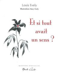 Et si tout avait un sens ? : questions spirituelles