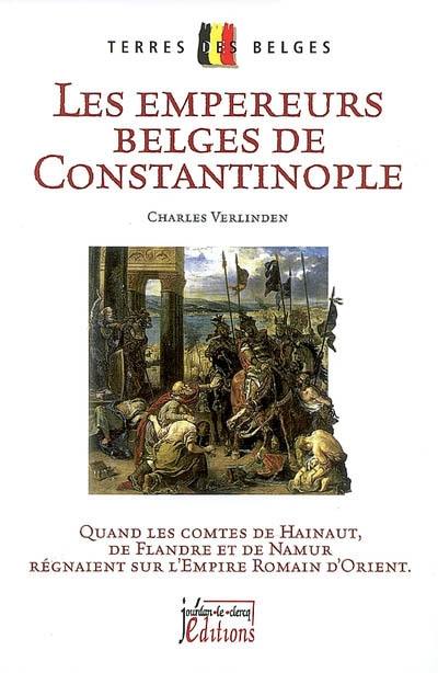 Les empereurs belges de Constantinople