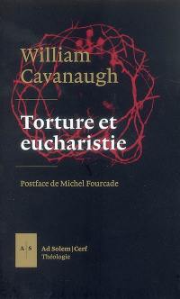 Torture et eucharistie : la théologie politique et le Corps du Christ