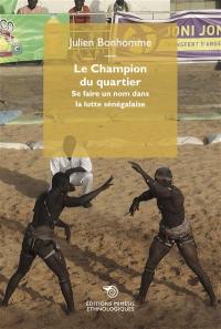 Le champion du quartier : se faire un nom dans la lutte sénégalaise