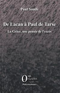 De Lacan à Paul de Tarse : la grâce, une pensée de l'excès