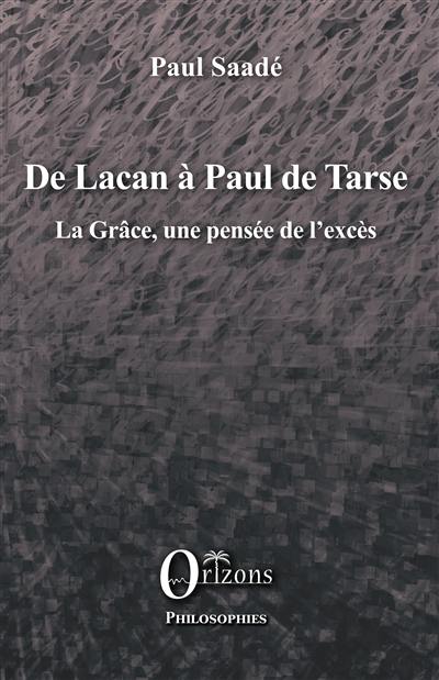 De Lacan à Paul de Tarse : la grâce, une pensée de l'excès