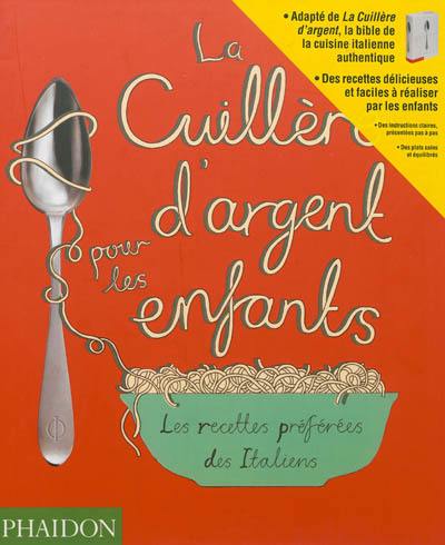 La cuillère d'argent pour les enfants : les recettes préférées des Italiens