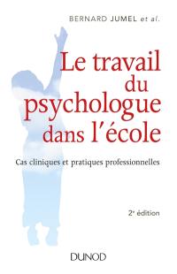 Le travail du psychologue dans l'école : cas cliniques et pratiques professionnelles