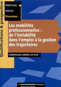 Les mobilités professionnelles : de l'instabilité dans l'emploi à la gestion des trajectoires