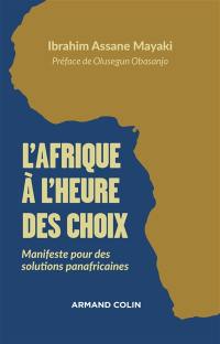 L'Afrique à l'heure des choix : manifeste pour des solutions panafricaines