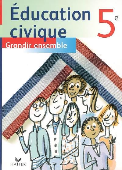 Education civique 5e : grandir ensemble