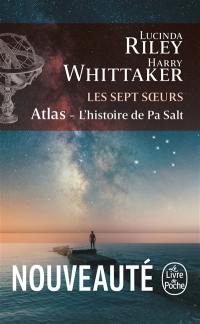 Les sept soeurs. Vol. 8. Atlas : l'histoire de Pa Salt