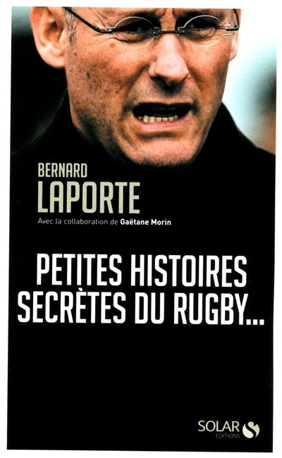 Petites histoires secrètes du rugby...