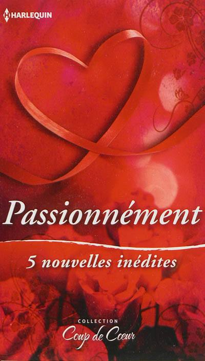 Passionnément : 5 nouvelles inédites