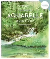 Aquarelle : de l'eau à l'oeuvre