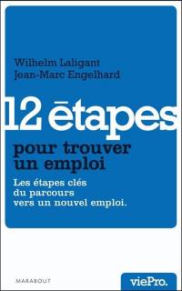 12 étapes pour trouver un emploi : les étapes clés du parcours vers un nouvel emploi