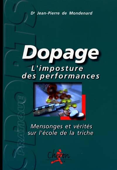 Dopage : l'imposture des performances, mensonges et vérités sur l'école de la triche