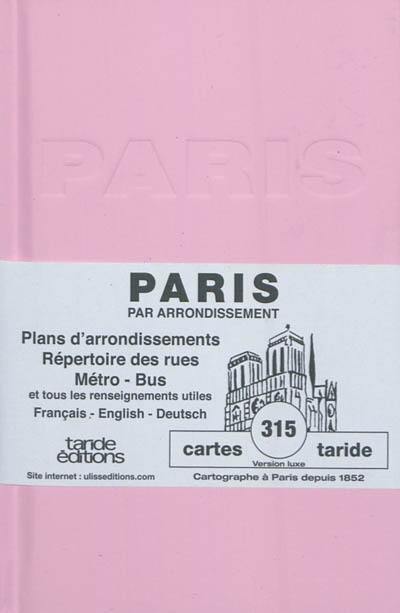 Paris par arrondissement cartonné rose : plans d'arrondissements, répertoire des rues, métro, bus et tous les renseignements utiles : français-english-deutsch