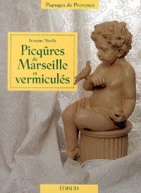 Picqûres de Marseille et vermiculés