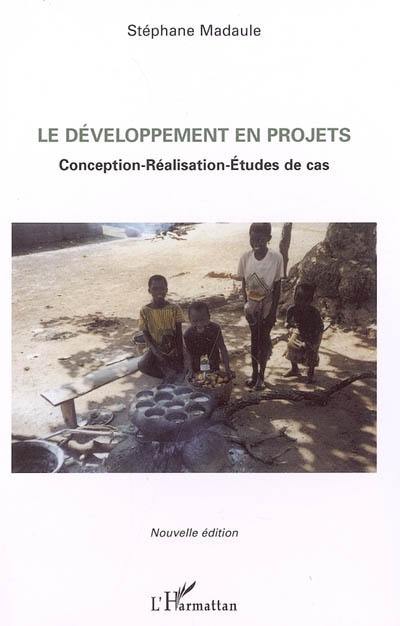 Le développement en projets : conception, réalisation, études de cas