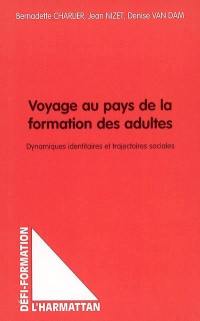 Voyage au pays de la formation des adultes : dynamiques identitaires et trajectoires sociales