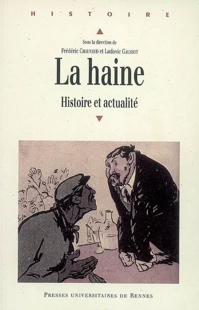 La haine : histoire et actualité