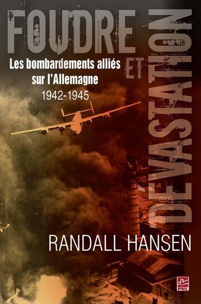 Foudres et dévastation : les bombardements alliés sur l'Allemagne 1942-1945