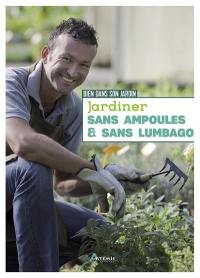 Jardiner sans ampoules et sans lumbago