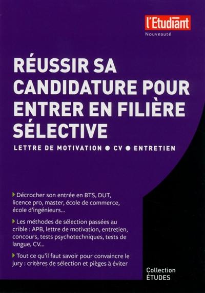 Réussir sa candidature pour entrer en filière sélective : lettre de motivation, CV, entretien