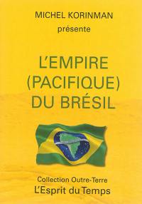 L'empire (pacifique) du Brésil