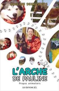 L'arche de Pauline : propos animaliers