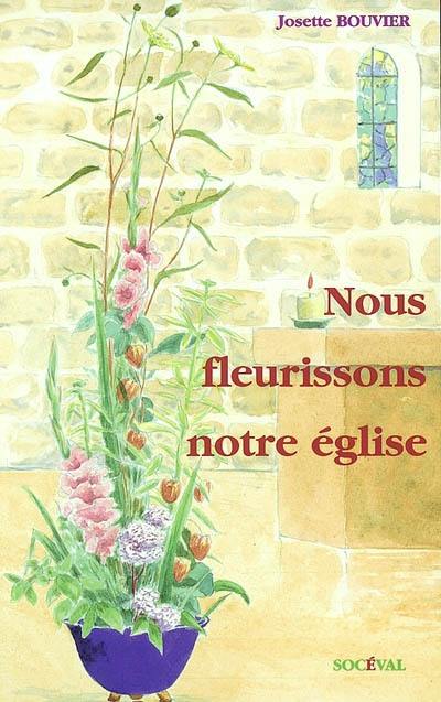 Nous fleurissons notre église