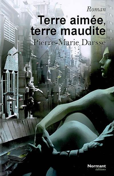 Terre aimée, terre maudite