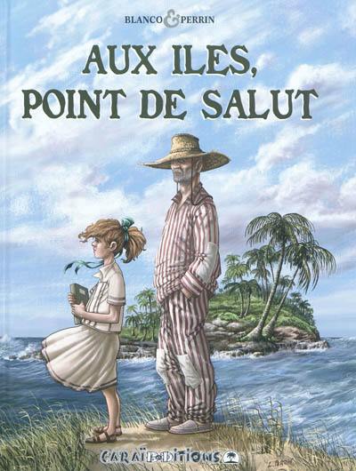 Aux îles, point de salut