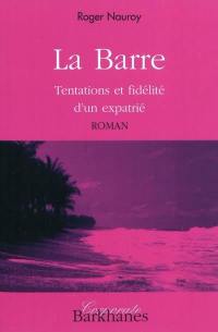 La barre : tentations et fidélité d'un expatrié