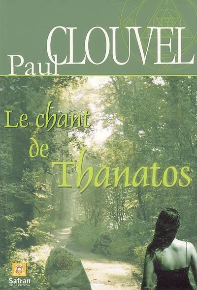 Le chant de Thanatos : roman initatique