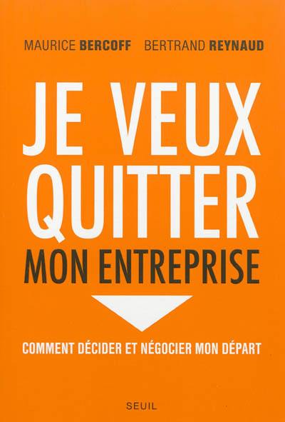 Je veux quitter mon entreprise : comment décider et négocier mon départ