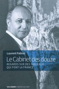 Le cabinet des douze : regards sur des tableaux qui font la France