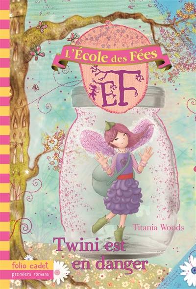 L'école des fées. Vol. 14. Twini est en danger