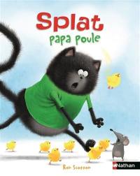 Splat le chat. Vol. 22. Splat papa poule