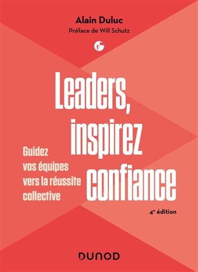 Leaders, inspirez confiance : guidez vos équipes vers la réussite collective