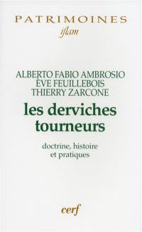 Les derviches tourneurs : doctrine, histoire et pratiques