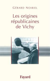 Les origines républicaines de Vichy