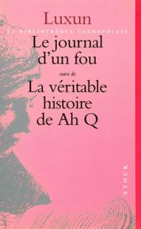 Le journal d'un fou. La véritable histoire de Ah Q