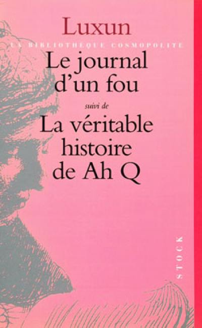 Le journal d'un fou. La véritable histoire de Ah Q