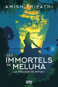 La trilogie de Shiva. Vol. 1. Les immortels de Meluha