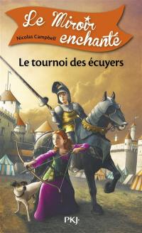 Le miroir enchanté. Vol. 3. Le tournoi des écuyers