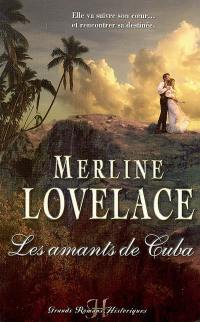 Les amants de Cuba : elle va suivre son coeur... et rencontrer sa destinée