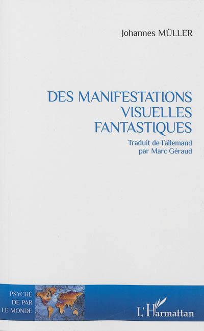 Des manifestations visuelles fantastiques